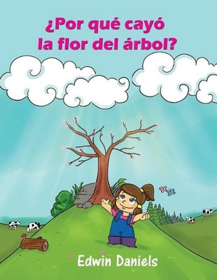 Por qu cay la flor del rbol? by Edwin Daniels (Spanish) Paperback Book