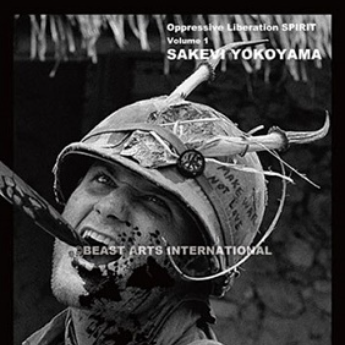 アート・デザイン・音楽 Oppressive Liberation SPIRIT Volume 1 Sakevi Yokoyama (G.I.S.M.) “Oppressive Liberation Spirit