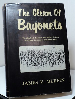 The Gleam of Bayonets by James V Murfin - 1965