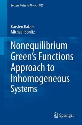 Nonequilibrium Green's Functions Approach to Inhomogeneous Systems Karsten Balze