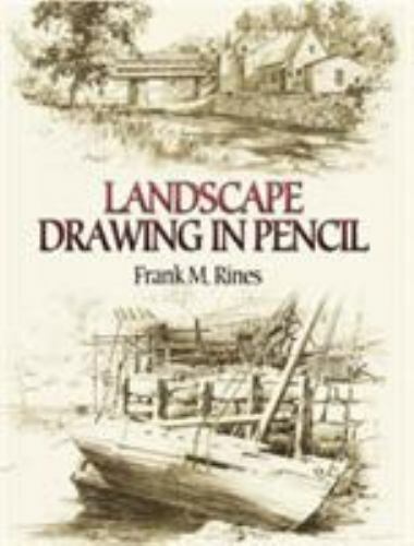 Landscape Drawing in Pencil [Dover Art Instruction] , paperback , Frank M. Rines