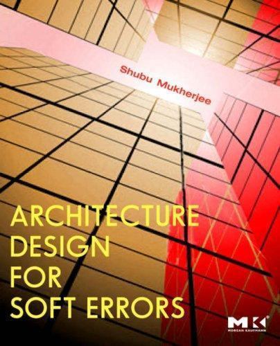 Architecture Design for Soft Errors Mukherjee Hardback Morgan Kaufmann