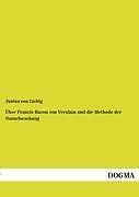 ÜBer Francis Bacon Von Verulam Und Die Methode Der Naturforschung | Buch | 97839