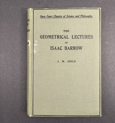 Geometric Lectures of Isaac Barrow Newtons math mentor 1916 hardcover
