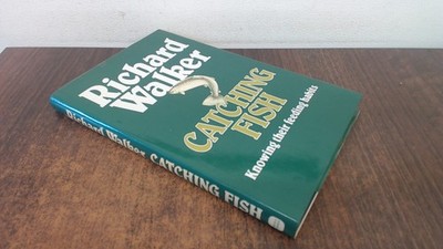 			Catching Fish: Knowing Their Feeding Habits, Walker, Richard, Dav		