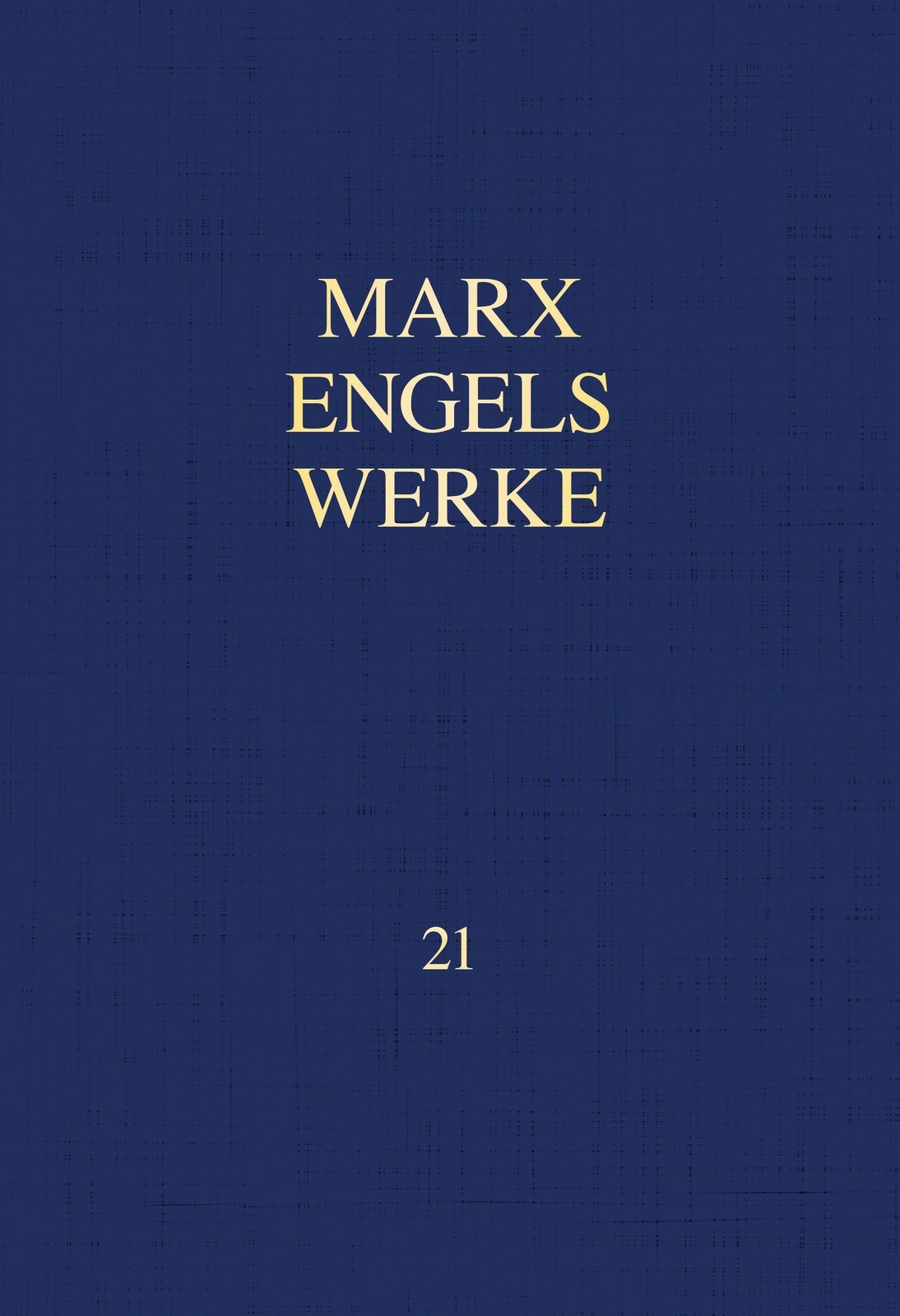 MEW / Marx-Engels-Werke Band 21 Karl Marx