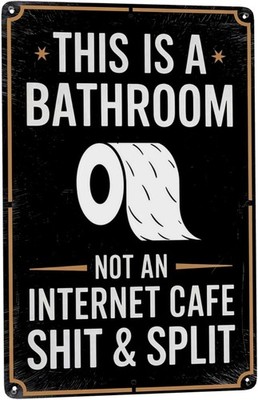 This Is A Bathroom Not An Internet Cafe Tin Metal Signs Home Décor And 8x12 In