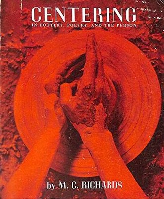 Centering: In Pottery, - Paperback, by Richards Mary Caroline - Acceptable n