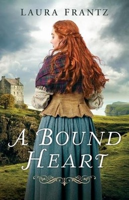 Laura Frantz A Bound Heart (Taschenbuch)