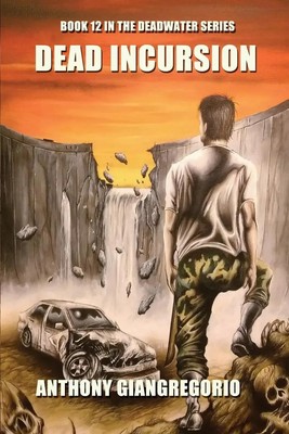 Anthony Giangregorio | Dead Incursion (Deadwater Series Book 12) | Taschenbuch