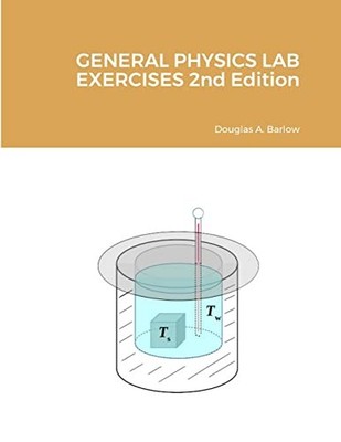 GENERAL PHYSICS LAB EXERCISES 2nd Edition by Douglas Barlow (2023, Trade ...