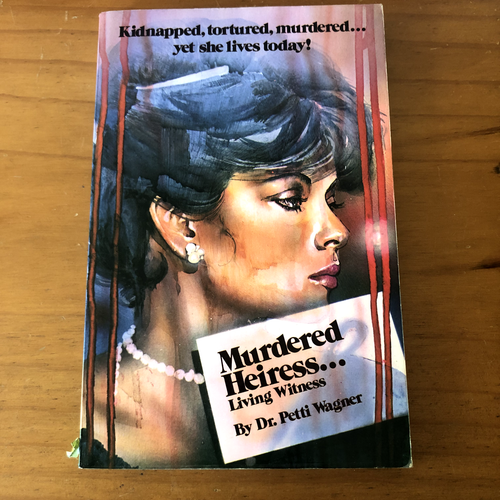 Murdered Heiress: Living Witness by Wagner, Petti