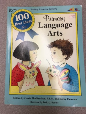 One Hundred Best Ideas for Primary Language Arts by Carole MacKenthun and...