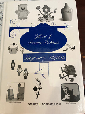 Zillions of Practice Problems Beginning Algebra by Stanley F. Schmidt (2012,...