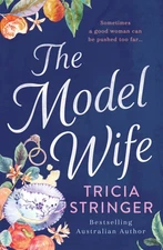 The Model Wife By Stringer, Tricia Tricia Stringer,
