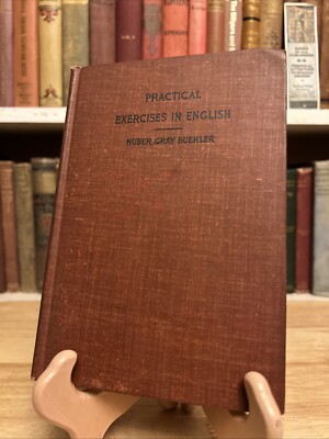 Practical Exercises in English by  Huber Gray Buehler 1895 HC Vintage