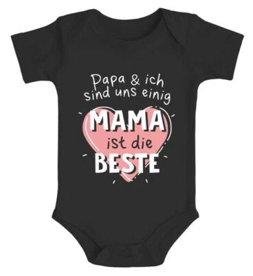 Baby Body mit Spruch Papa und ich sind uns einig Mama ist die Beste Herz