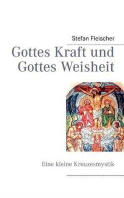 Gottes Kraft Und Gottes Weisheit