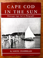 Cape Cod in Sun. Samuel Chamberlain. 1st ed. 1937. Large 9.5"x12". VG HC/VG DJ.