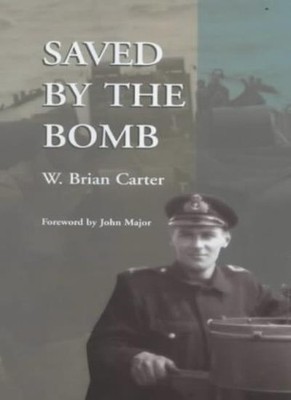 Saved by the Bomb,W. Brian Carter, John Major