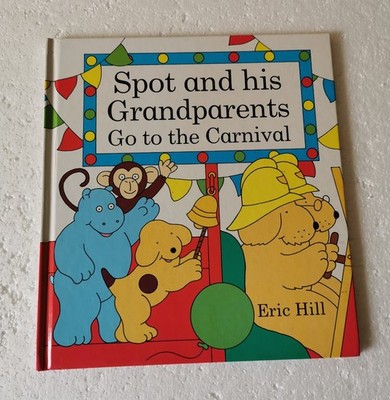 Spot and his Grandparents Go to the Carnival Hardback Book 1st Ed 1997