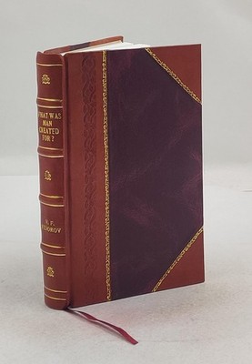 What Was Man Created For? : The Philosophy Of The Common Task . [Leather Bound]