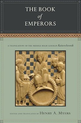 Book of Emperors : A Translation of the Middle High German Kaiserchronik, Pap...
