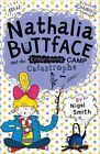 Nathalia Buttface and the Embarrassing Camp Catastrophe (Nathalia Buttface) by Nigel Smith (Paperback, 2016)