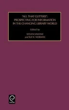 All That Glitters : Prospecting for Information in the Changing Library World...