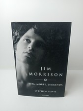 Jim Morrison - Vita morte leggenda - Stephen Davis - Mondadori