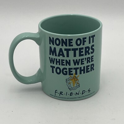 Zak! Designs Friends Mug Mint 21oz None of It Matters When We re Together NWT