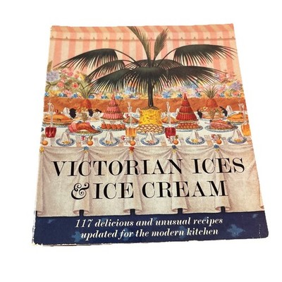 Victorian Ices and Ice Cream by Wheaton, Barbara (1985) Paperback K4