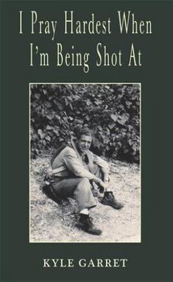 I Pray Hardest When I'm Being Shot At, Garret, Kyle, New Book