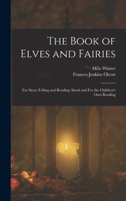 Olcott - Book of Elves and Fairies  For Story-telling and Reading Alou - X555z