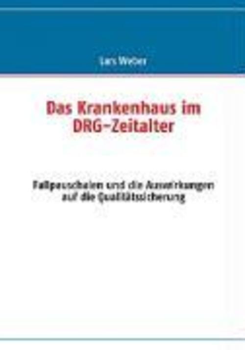 Thumbnail - Das Krankenhaus Drg-zeitalter Lars Weber Taschenbuch Paperback 132 S.