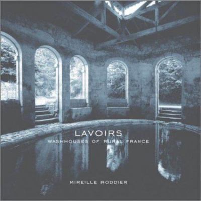 Lavoirs: Washhouses of Rural France by