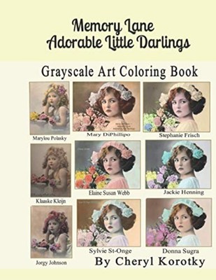 Memory Lane Adorable Little Darlings: Grayscale Art Col -  NEW Cheryl Korotky 20