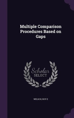 Welsch - Multiple Comparison Procedures Based on Gaps - New hardback o - X555z