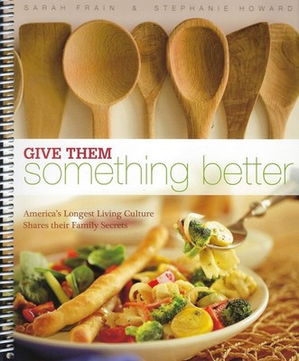 Give Them Something Better: America's Longest Living Culture Shares their Fa...