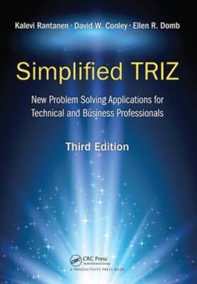 Simplified TRIZ: New Problem Solving Applications for Technical and Business