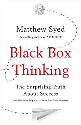 Black Box Thinking: Growth Mindset and the Secrets of High... - Syed, Matthew