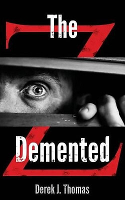 The DeMented By Derek J Thomas - New Copy - 9781500245146