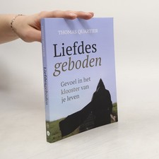 Liefdesgeboden: Gevoel in het klooster van je leven&nbsp; |&nbsp; Thomas Quartier OSB