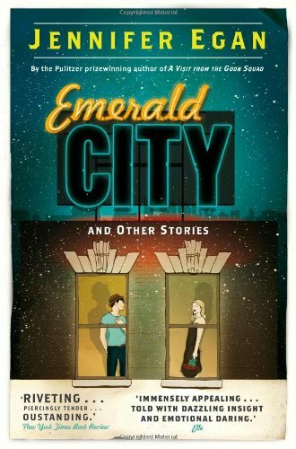 Emerald City and Other Stories By Jennifer Egan