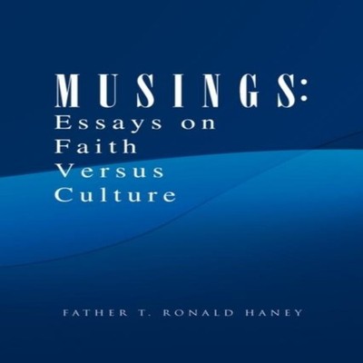 M U S I N G S Father T. Ronald Haney Paperback Author Solutions I