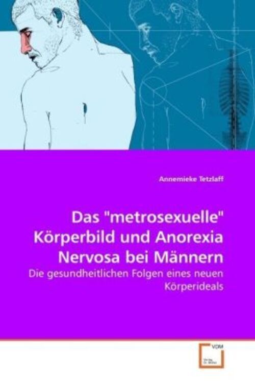 Thumbnail - Annemieke Tetzlaff | Das Metrosexuelle Körperbild Und Anorexia Nervosa