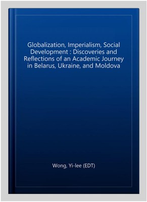 Globalization, Imperialism, Social Development : Discoveries and Reflections ...