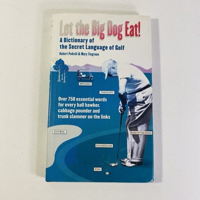 Let the Big Dog Eat! by Hubert Pedroli 2000 Hardcover