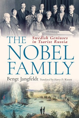 The Nobel Family | Swedish Geniuses in Tsarist Russia | Bengt Jangfeldt | Buch