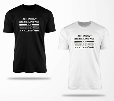 Fun T-Shirt SP0005 Sprüche T-Shirt ach wie gut das niemand weiß auf was und wen